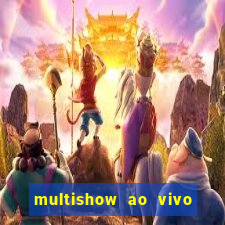 multishow ao vivo gratis online